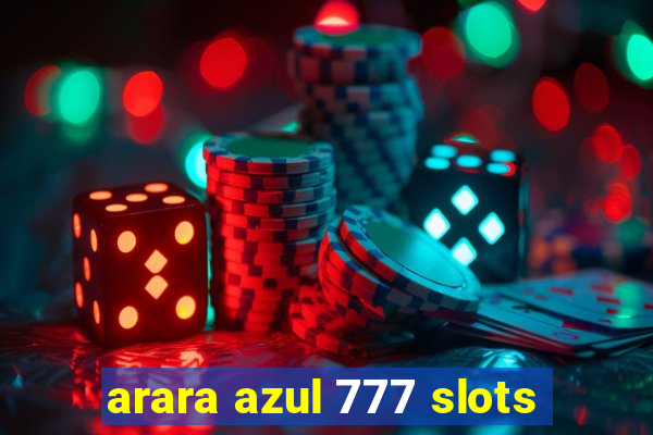 arara azul 777 slots